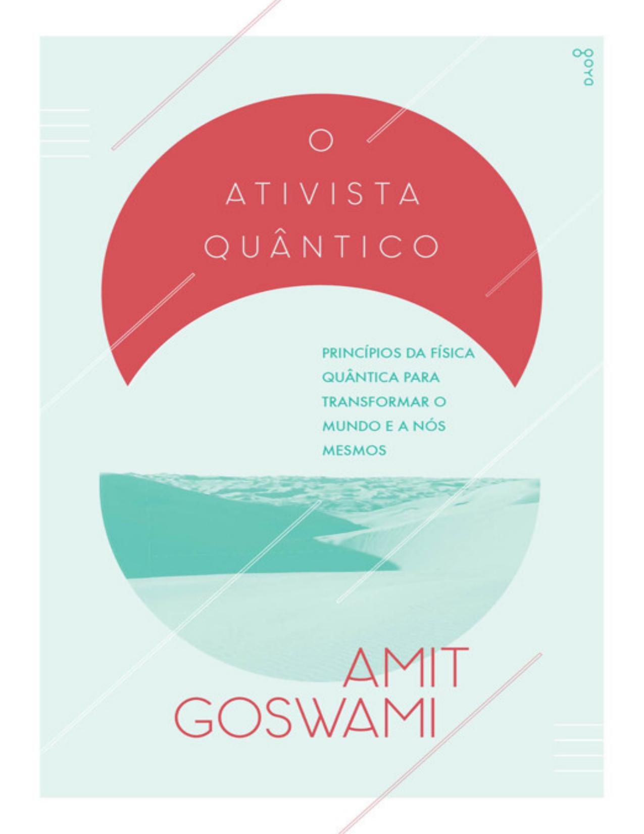 O Ativista Quantico Principios Da Fisica Quantica Para Transformar O Mundo E A Nos Mesmos 1540 1