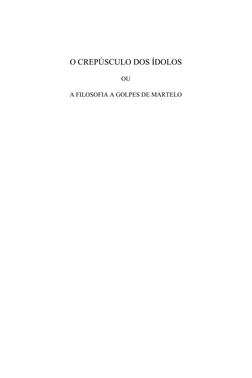 O Crepusculo Dos Idolos Ou A Filosofia A Golpes De Martelo 2926