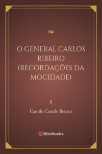 O General Carlos Ribeiro Recordacoes Da Mocidade 2190