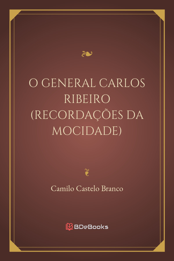 O General Carlos Ribeiro Recordacoes Da Mocidade 2190