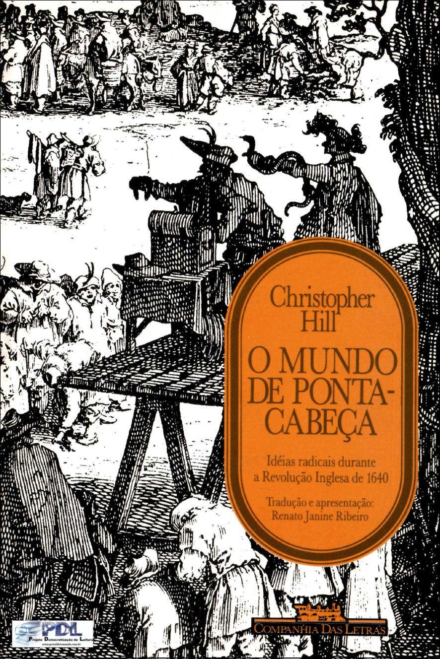 O Mundo De Ponta Cabeca Ideias Radicais Durante A Revolucao Inglesa De 1640 287