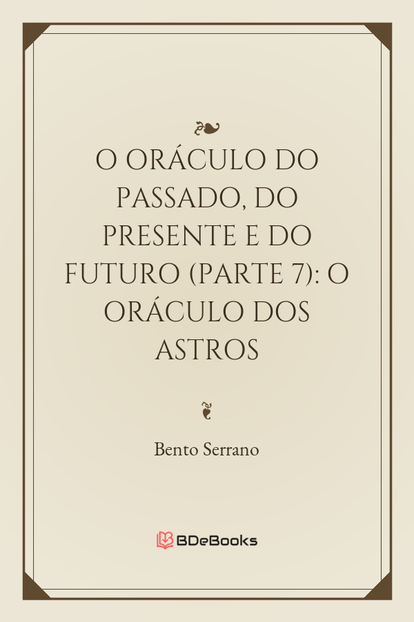 O Oraculo Do Passado Do Presente E Do Futuro Parte 7 O Oraculo Dos Astros 1793