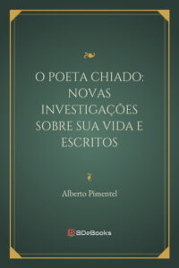 O Poeta Chiado Novas Investigacoes Sobre Sua Vida E Escritos 773 1