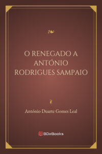 O Renegado A Antonio Rodrigues Sampaio 1702