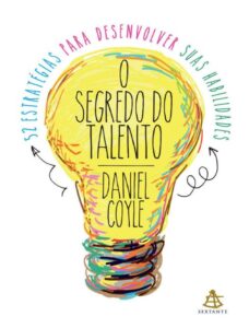 O Segredo Do Talento 52 Estrategias Para Desenvolver Suas Habilidades 2384
