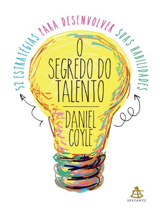 O Segredo Do Talento 52 Estrategias Para Desenvolver Suas Habilidades 2384