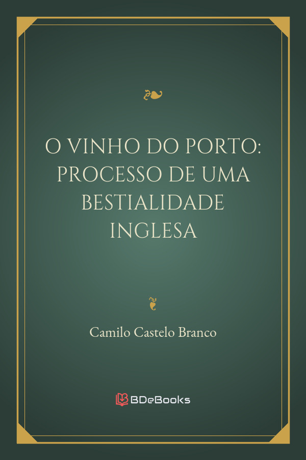 O Vinho Do Porto Processo De Uma Bestialidade Inglesa 2201