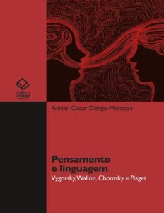 Pensamento E Linguagem Vygotsky Wallon Chomsky E Piaget 720 1