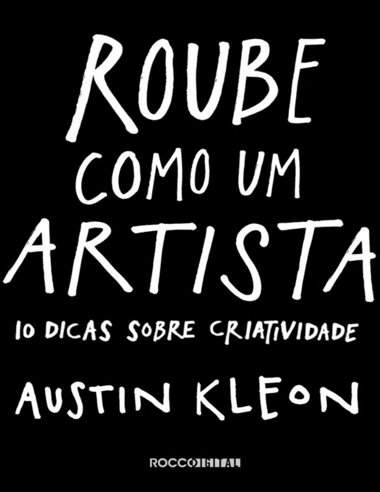 Roube Como Um Artista 10 Dicas Sobre Criatividade 1768