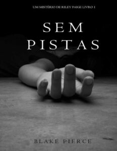 Sem Pistas Um Misterio De Riley Paige Livro 1 1812