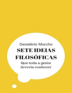 Sete Ideias Filosoficas Que Toda A Gente Deveria Conhecer 2461