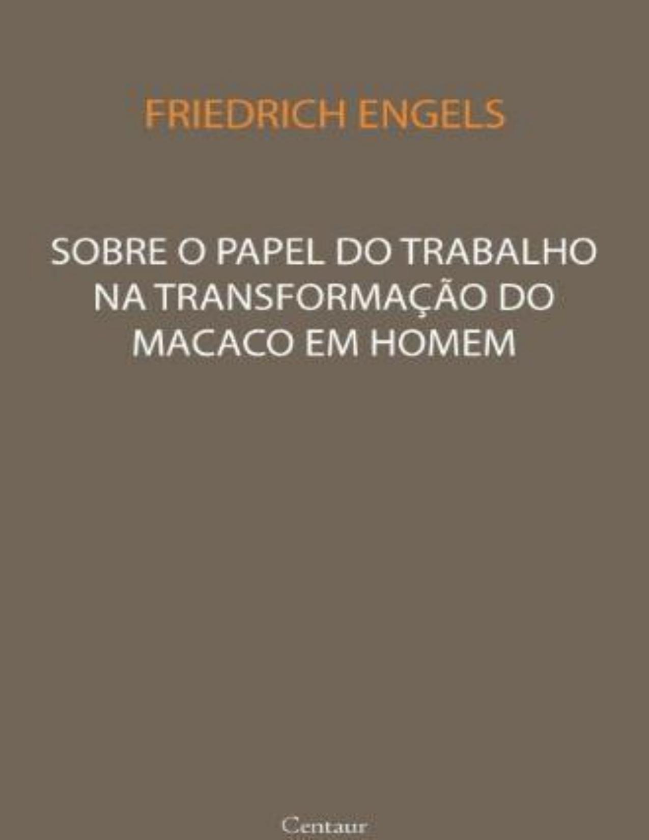 Sobre O Papel Do Trabalho Na Transformacao Do Macaco Em Homem 3000