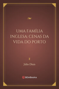 Uma Familia Inglesa Cenas Da Vida Do Porto 339