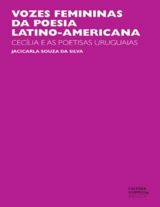 Vozes Femininas Da Poesia Latino Americana Cecilia E As Poetisas Uruguaias 675 1