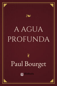 A Agua Profunda by Paul Bourget, book cover