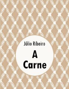 A Carne by Júlio Ribeiro, book cover