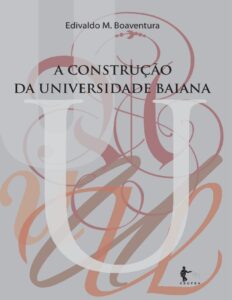 Capa do livro A construção da universidade baiana, de Edivaldo M. Boaventura