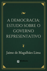 A Democracia: estudo sobre o governo representativo by Jaime de Magalhães Lima, book cover