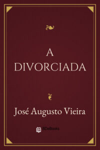A Divorciada by José Augusto Vieira, book cover