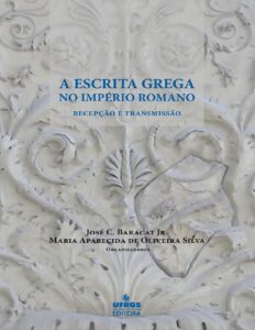 A escrita grega no Império Romano: recepção e transmissão by José C. Baracat Jr., book cover