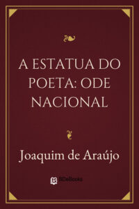 A estatua do poeta: Ode nacional by Joaquim de Araújo, book cover