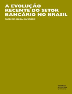 Capa do livro A evolução recente do setor bancário no Brasil, de Patrícia Olga Camargo