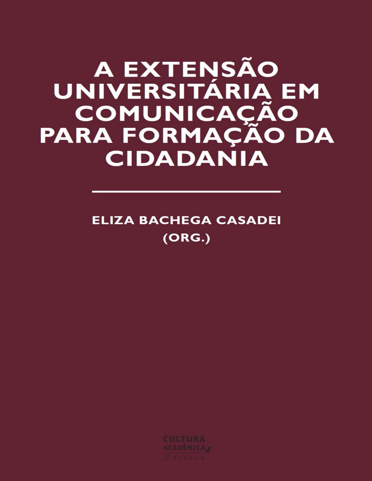 Capa do livro A extensão universitária em comunicação para a formação da cidadania, de Eliza Bachega Casadei