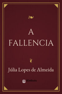A fallencia by Júlia Lopes de Almeida, book cover