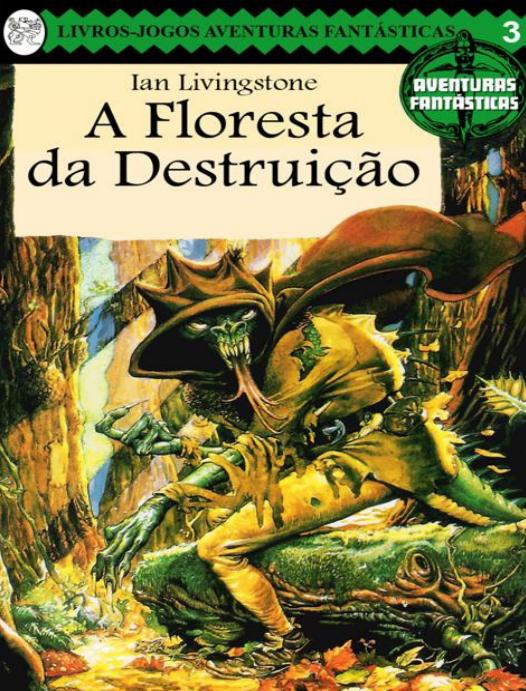 Capa do livro A Floresta da Destruição, de Ian Livingstone