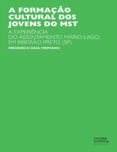 A formação cultural dos jovens do MST: a experiência do assentamento Mário Lago, em Ribeirão Preto by Frederico Daia Firmiano, book cover