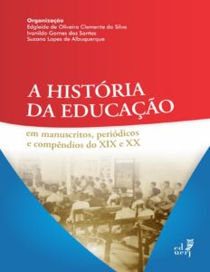 A história da educação em manuscritos, periódicos e compêndios by Edgleide de Oliveira Clemente da Silva, book cover
