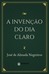 A Invenção do Dia Claro by José de Almada Negreiros, book cover