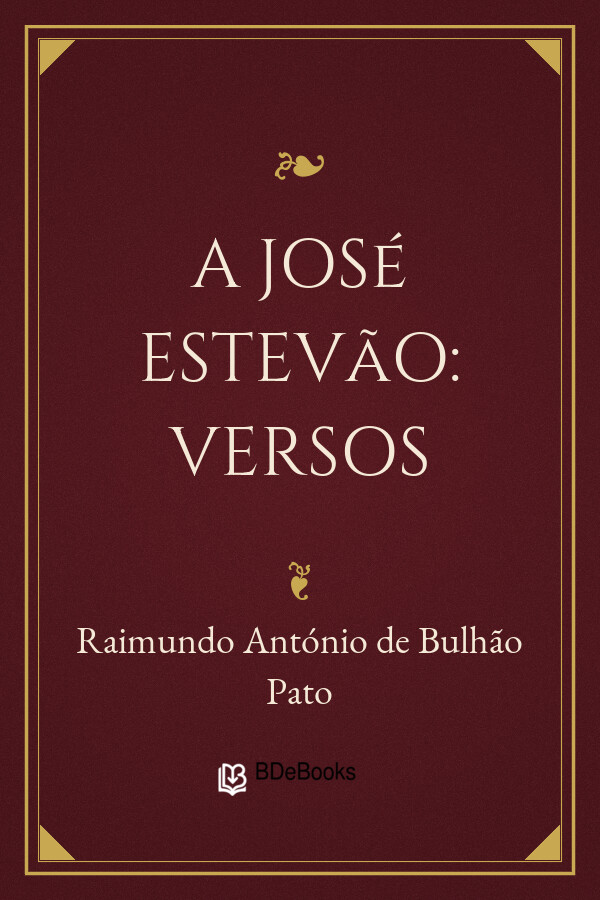 Capa do livro A José Estevão: Versos, de Raimundo António de Bulhão Pato