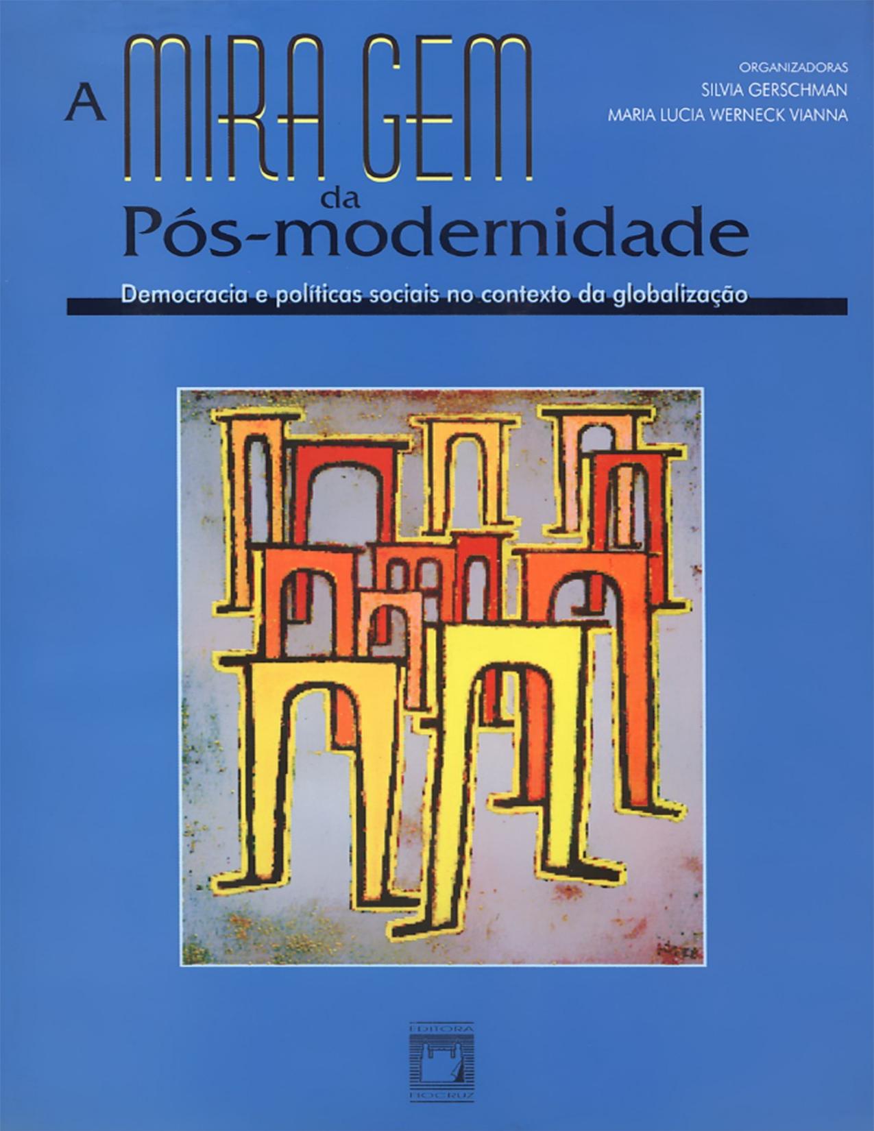 Capa do livro A miragem da pós-modernidade: democracia e políticas sociais no contexto da globalização, de Silvia Gerschman