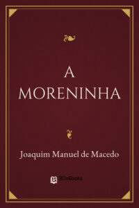 A Moreninha by Joaquim Manuel de Macedo, book cover