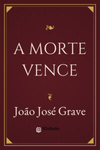 A Morte Vence by João José Grave, book cover