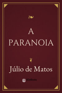 A Paranoia by Júlio de Matos, book cover