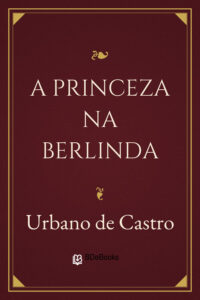 A Princeza na Berlinda by Urbano de Castro, book cover