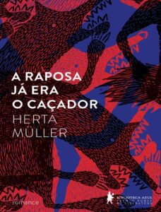 A Raposa Já Era o Caçador by Herta Müller, book cover