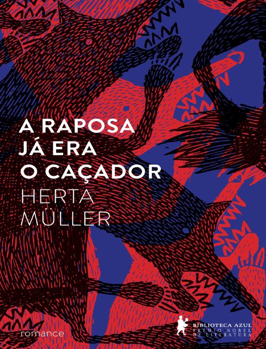 Capa do livro A Raposa Já Era o Caçador, de Herta Müller