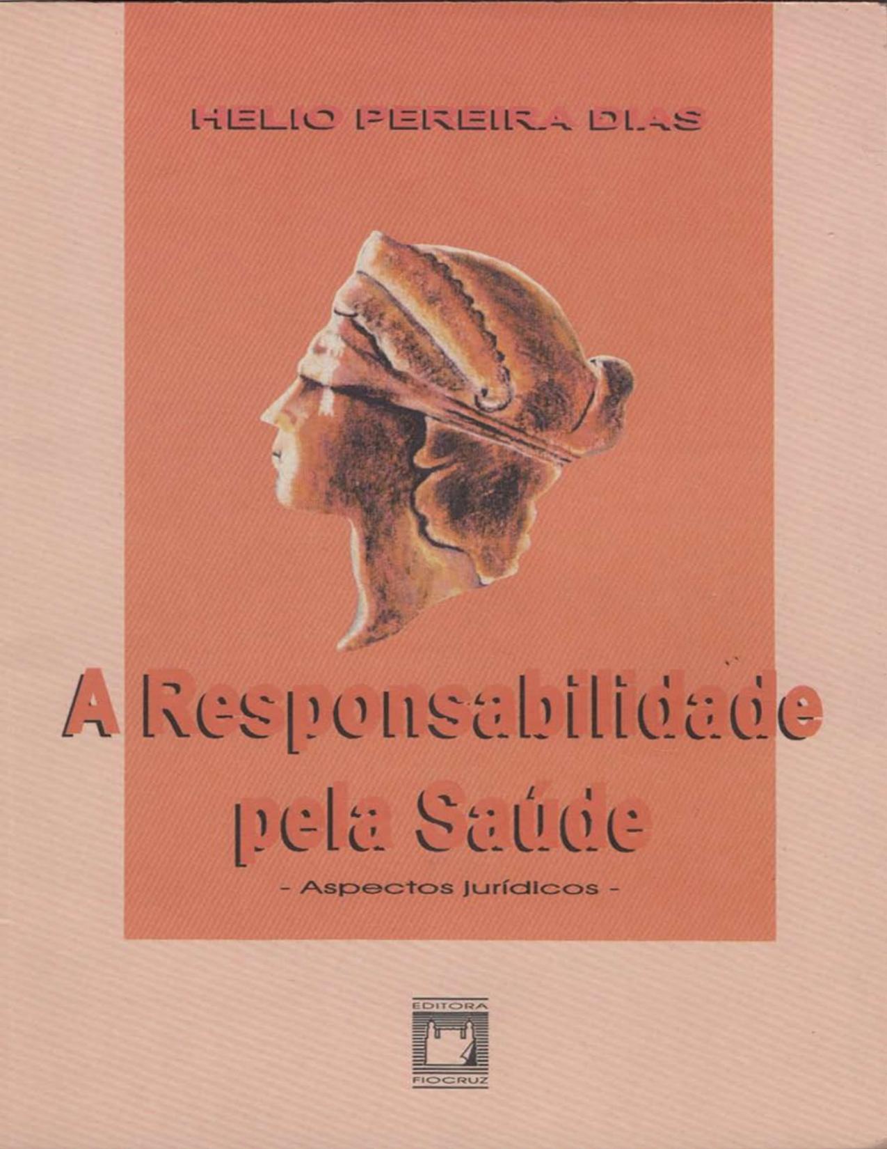 Capa do livro A responsabilidade pela saúde: aspectos jurídicos, de Helio Pereira Dias