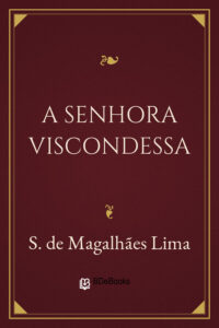 A Senhora Viscondessa by S. de Magalhães Lima, book cover