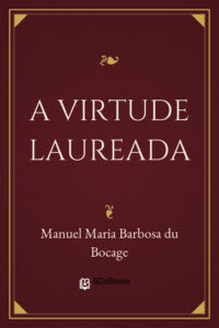 A virtude laureada by Manuel Maria Barbosa du Bocage, book cover