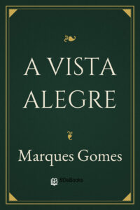 A Vista Alegre by Marques Gomes, book cover