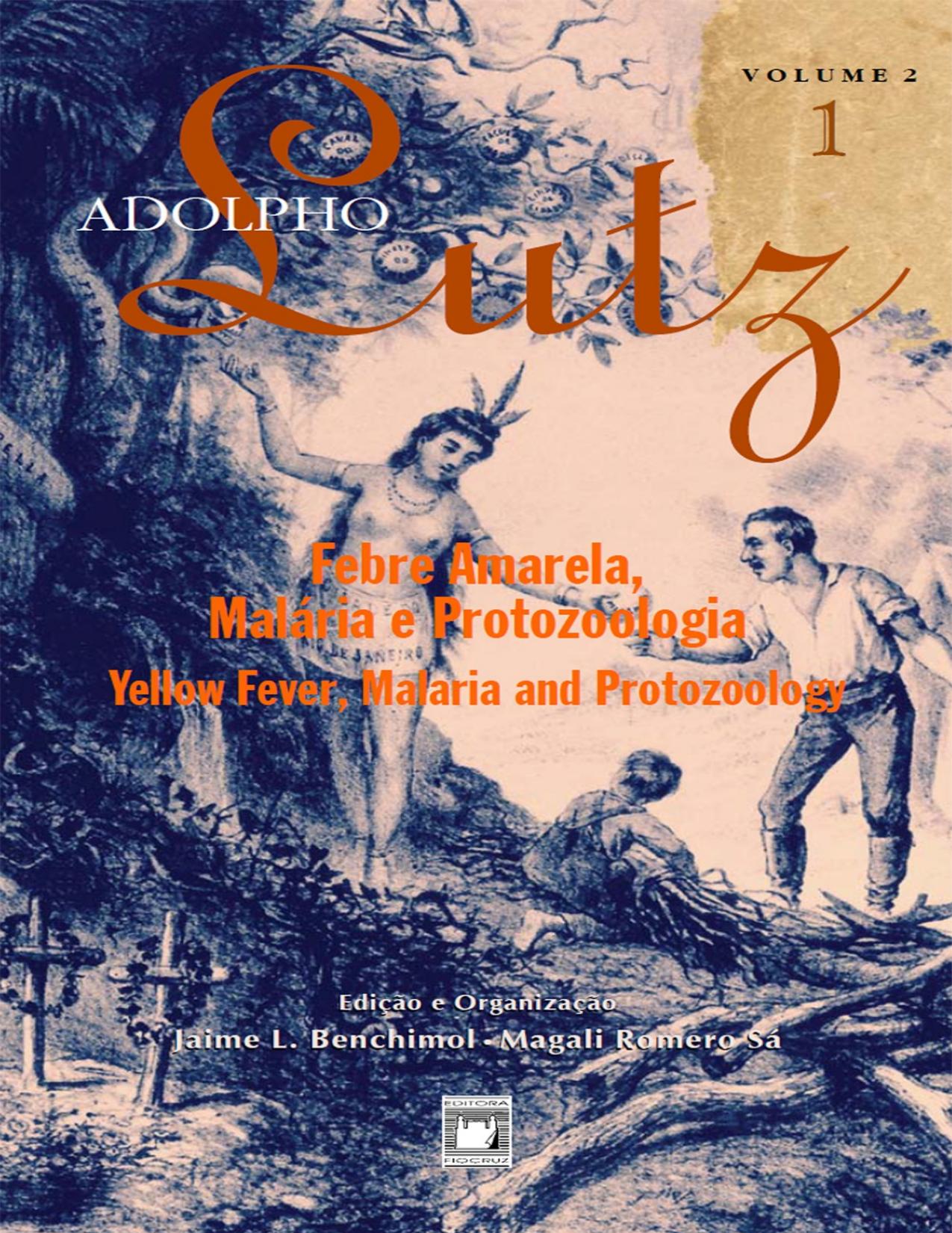 Capa do livro Adolpho Lutz: febre amarela, malária e protozoologia, de Jaime Larry Benchimol