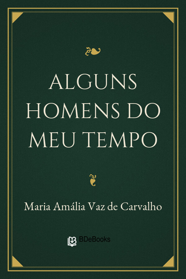 Capa do livro Alguns Homens do Meu Tempo, de Maria Amália Vaz de Carvalho