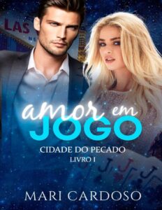 Capa do livro Amor em Jogo: Cidade do Pecado, livro 1, de Mari Cardoso