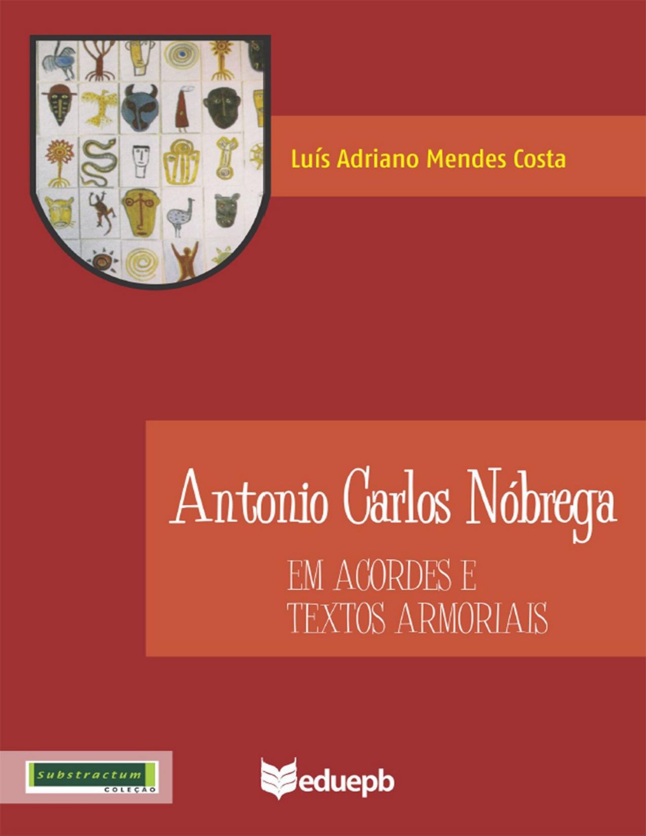 Capa do livro Antonio Carlos Nóbrega em acordes e textos armoriais, de Luís Adriano Mendes Costa