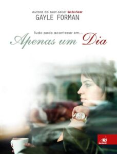 Capa do livro Apenas um Dia, de Gayle Forman