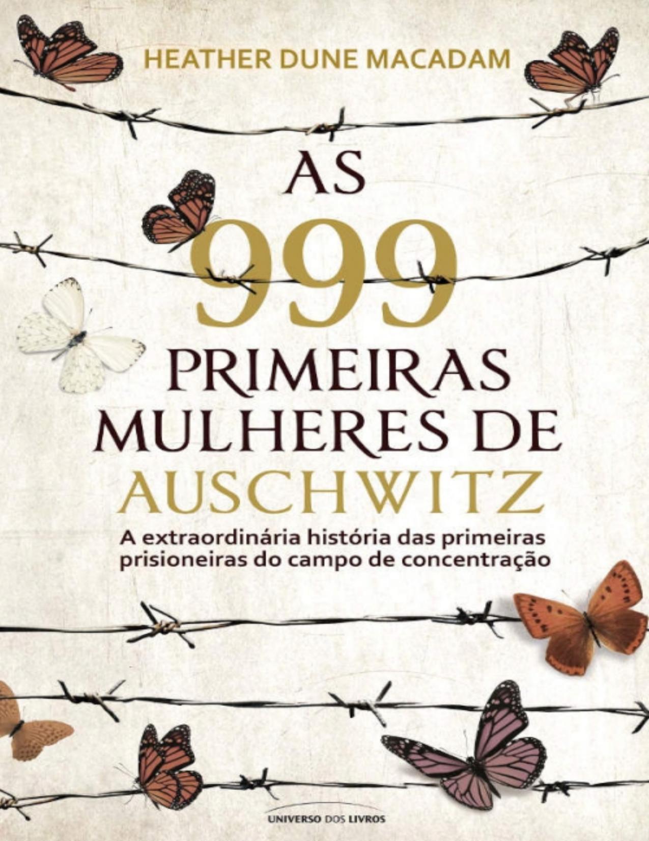 Capa do livro As 999 Primeiras Mulheres de Auschwitz, de Heather Dune Macadam